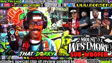 That Dorky Reacts To WestCoast HipHop Super group Mount Westmore’s “Big SubWoofer