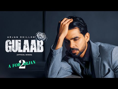 Gulaab Arjan Dhillon New Album A For Arjan 2 New Punjabi Songs 2025 Latest Punjabi Songs 2025
