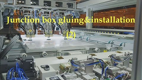 Junction box gluing&installation machine comes with two function:gluing on pv module&install J-box.