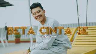 VICKY SALAMOR || BETA CINTA SE LEBE DARI YANG SE TAU