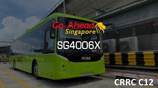 [Go-Ahead Singapore] CRRC C12 (SG4006X) - Ride on Service 3