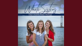 Video thumbnail of "White Sisters - Walking by Faith"