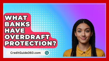 What Banks Have Overdraft Protection? - CreditGuide360.com