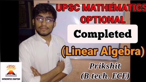 Linear Algebra Lecture 48 (UPSC Mathematics Optional) Completed