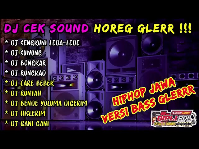 DJ CEK SOUND HOREG GLERR FULL ALBUM- DJ HOREG SENGKUNI LEDA LEDE (CINTAMU SEPAHIT TOPI MIRING)GLERR class=