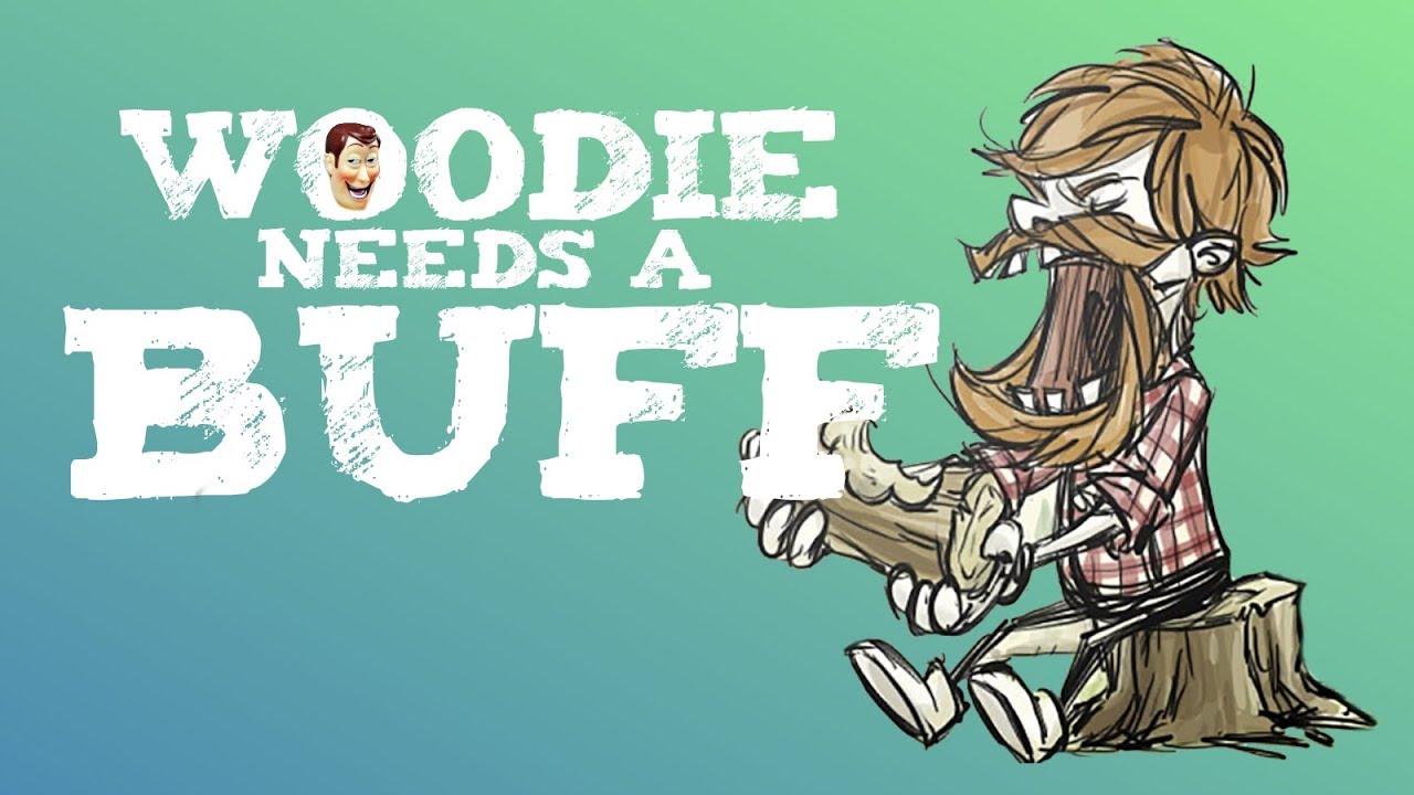 [DST] Woodie Needs A Buff
