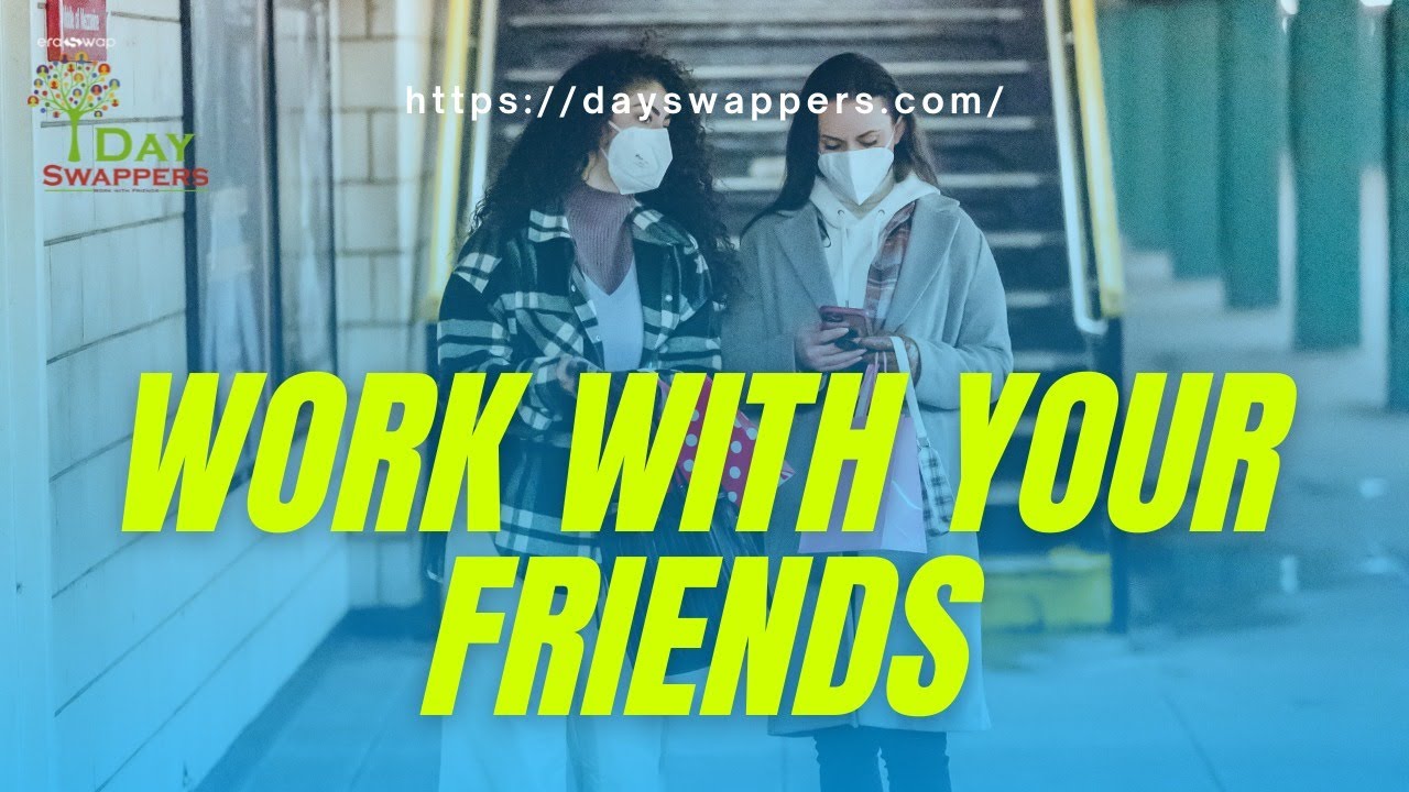 Day Swappers | Work With Friends | By Era Swap