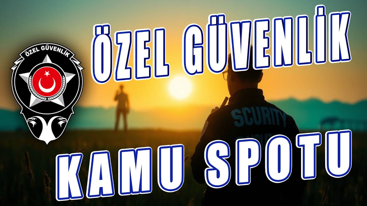 Özel Güvenlik Kamu Spotu