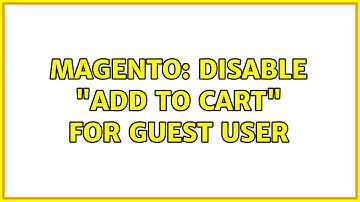 Magento: Disable "add to cart" for Guest User (2 Solutions!!)