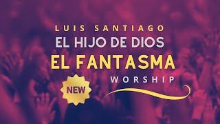 Video voorbeeld van "El Hijo de Dios | El Fantasma | Luis Santiago"