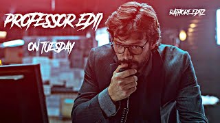 Professor Edit Money Heist V2 Edit Atude Whatsapp Status Song On Tuesday