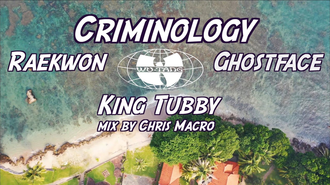 Wu-Tang Clan - Criminology (King Tubby Remix) (Raewkon ft