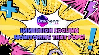 DataServe® Analytics - Immersion Cooling Monitoring That Pops!