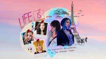 "Life Is..." an Interactive Documentary