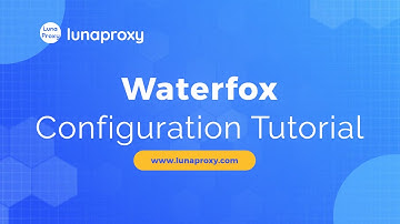 The Ultimate Privacy Combo: LunaProxy & Waterfox Tutorial