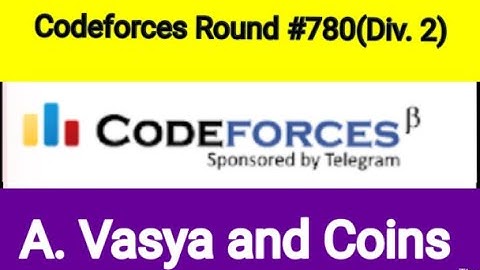 A. Vasya and Coins | Codeforces Round 780 (Div. 3)|1660A| Competative Programming Bangla Tutorial|