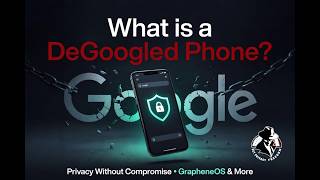 What is a DeGoogled Phone (And Why You Might Want One)