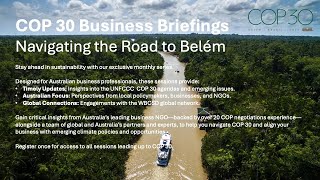Road to Belém | BCSDA COP30 Business Briefing – Asia’s Climate Positioning and Australia’s Response