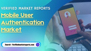 Top 10 Company In Mobile User Authentication Market Size And Forecast - Verified Market Reports