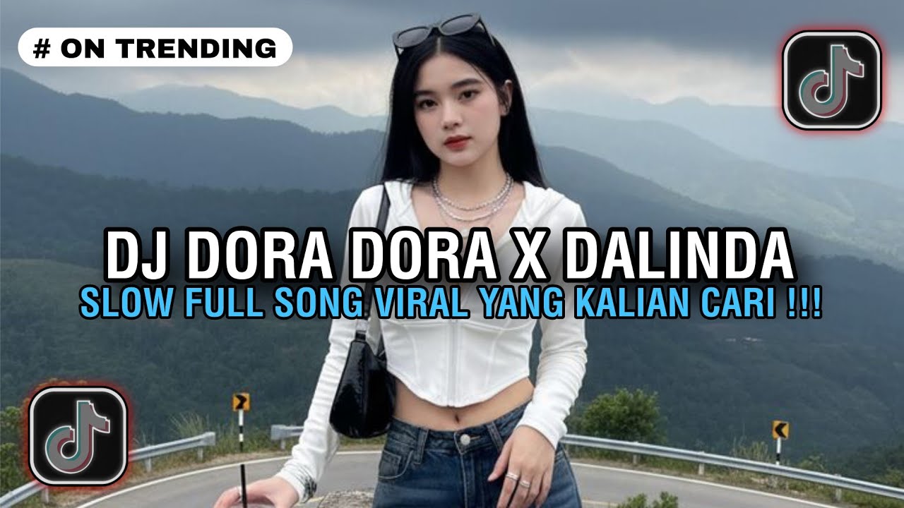 DJ DORA DORA X DALINDA FULL SONG FYP TIKTOK VIRAL TERBARU 2025 MENGKANE !