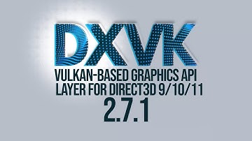 DXVK 2.7.1 Fixes MSAA, Boosts D3D9 Game Performance
