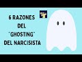 6 RAZONES DEL "GHOSTING" DEL NARCISISTA #libresdelnarcisista