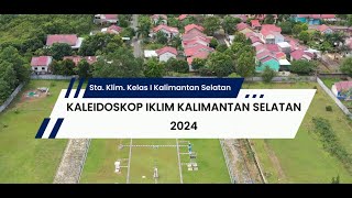 KALEIDOSKOP IKLIM KALIMANTAN SELATAN 2024