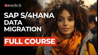 SAP S/4HANA Data Migration Full Course | ZaranTech