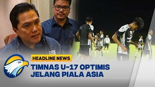 [HEADLINE NEWS, 28/03] Persiapan Matang, Timnas U-17 Indonesia Siap Tampil di Piala Asia U-17 2025