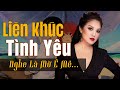 LK TÌNH YÊU 1234 HAY NHẤT MỌI THỜI ĐẠI | CA NHẠC TRỮ TÌNH 8X 9X | LÂM THÚY VÂN, NGỌC LAN, KIỀU NGA