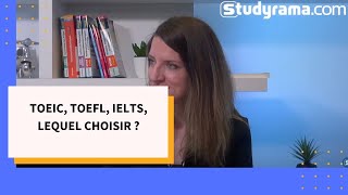 TOEIC, TOEFL, IELTS, lequel choisir 