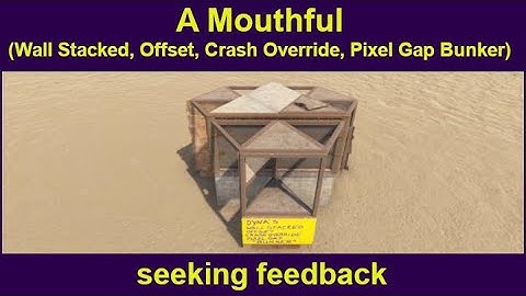 Floor Stacked, Offset, Crash Override, Pixel Gap Bunker - Seeking Feedback