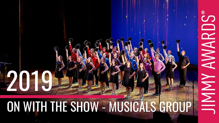 2019 Jimmy Awards "On With the Show" - The Musicals Group