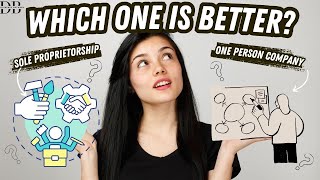 Sole Proprietorship vs One Person Company (OPC) – Which is Better for You?