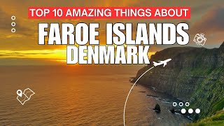 Top 10 Amazing Things about The Faroe Island | Travel Video