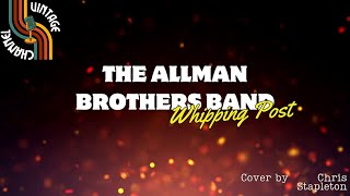 WHIPPING POST - The Allman Brothers Band (Lyrics Video) - Cover Version