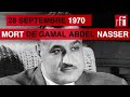 28 septembre 1970 : la mort du président égyptien Gamal Abdel Nasser