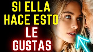 21 Señales del lenguaje corporal A ELLA LE GUSTA (Los hombres no se dan cuenta de las mujeres)