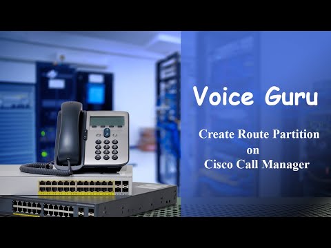 How To Create Route Partition in Cisco Call Manager