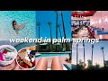 SUMMER WEEKEND IN MY LIFE 2020 // Palm Springs Vacation Vlog