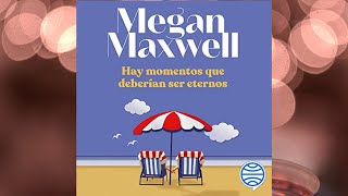 Hay momentos que deberían ser eternos Audiolibro, Megan Maxwell