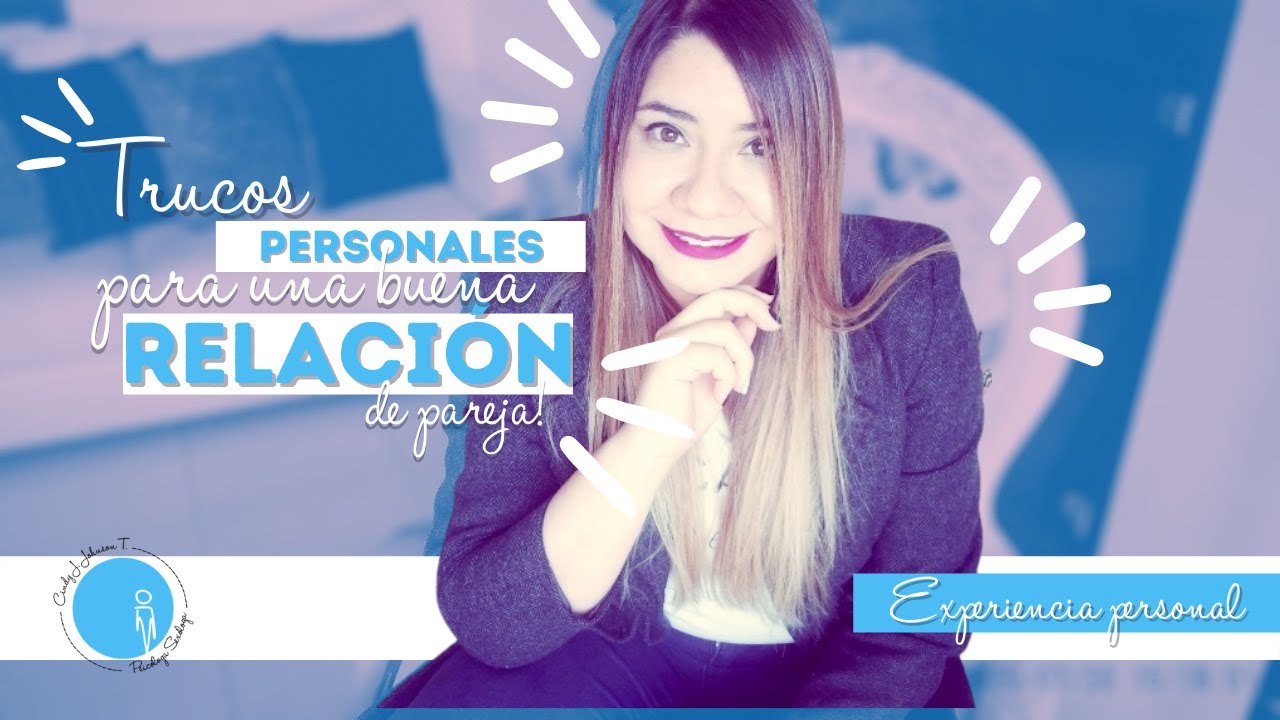 TIPS personales para una BUENA relación de PAREJA