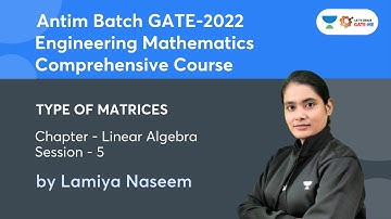 Engineering Mathematics | Session-5 | Linear Algebra | Type of Matrices| Lamiya Naseem
