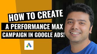 How To Create A Performance Max Campaign in Google Ads!