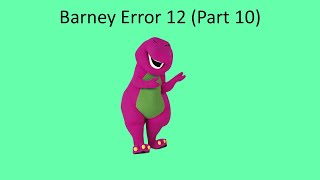 Barney Error 12 Part 10
