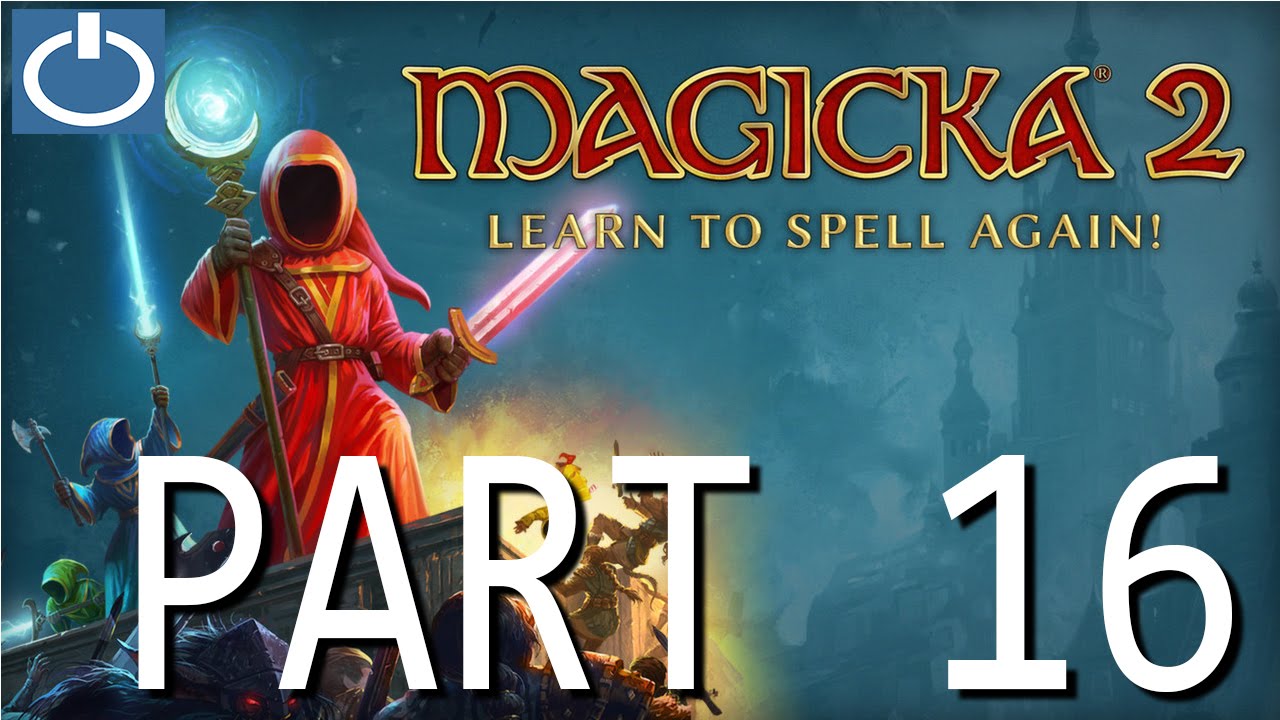 Magicka 2 Walkthrough Gameplay Part 16 - No Commentary (PS4 Xbox One PC ...