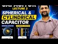 Capacitor Lecture 2: Spherical Capacitor & Cylindrical Capacitor | JEE & NEET Complete Theory