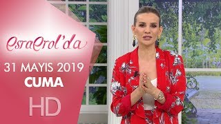 Esra Erol'da 31 Mayıs 2019 | Cuma