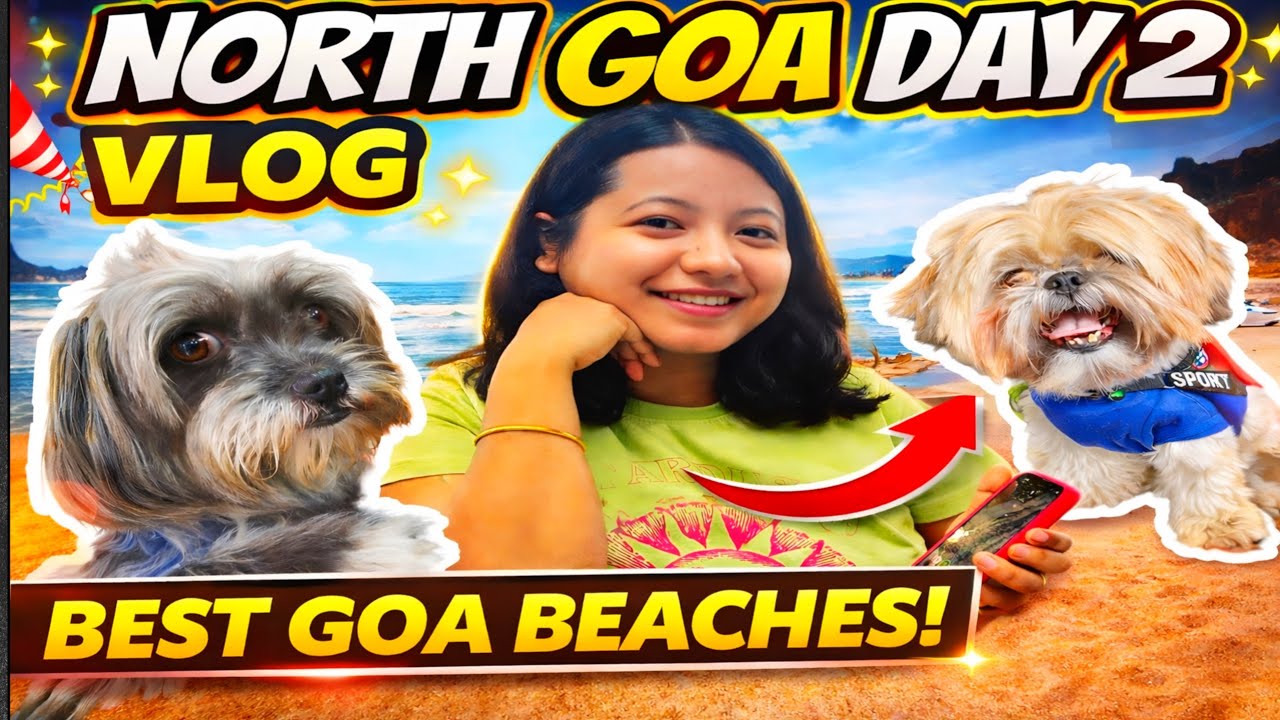 North Goa't কিবা শান্ত (চাইলেণ্ট) Beach আছে নে?| Best Goa Beaches with My Dogs & Travel Fun! 🐶🏖️