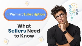 Walmart Subscription: What Sellers Need to Know